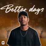 Captain, Keletso – Better Days