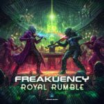 Freakuency – Royal Rumble