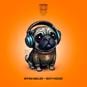 Myan Meller – Sexy House