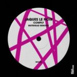 Jaques Le Noir, Mutehead – Comply (Mutehead Remixes)