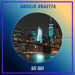Angelo Draetta – Sei Qui