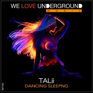 Talii – Dancing Sleepng