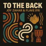 Joy Zahar, Flave (FR) – To the Back