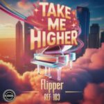 Flipper – Take Me Higher