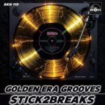 STICK2BREAKS – Golden Era Grooves