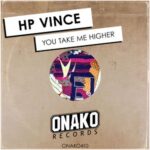 HP Vince – You Take Me Higher