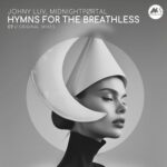 Johny Luv, MIDNIGHTPØRTAL - Hymns for the Breathless 3 Johny Luv, MIDNIGHTPØRTAL – Hymns for the Breathless