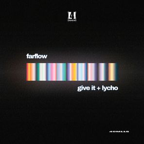 FarFlow – Give It / Lycho