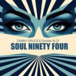 Danny Druce, DANIELE ALOI – Soul Ninety Four