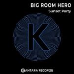 Big Room Hero – Sunset Party