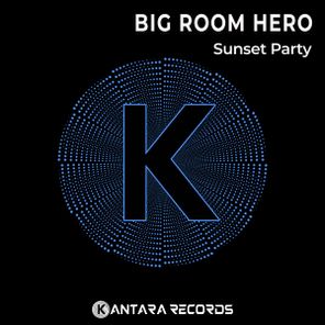 Big Room Hero – Sunset Party