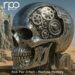 Rick Pier O’Neil – Machine Memory