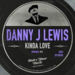 Danny J Lewis – Kinda Love