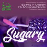 Miranda Nicole, Trinidadian Deep – Sugary (Trinidadian Deep Remix)