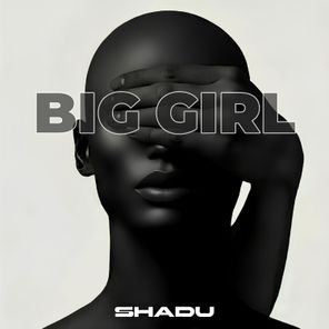 SHADU – Big Girl