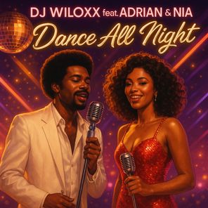 DJ Wiloxx, Adrian & Nia – Dance All Night