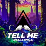 Vedra & Rinaldi – Tell Me