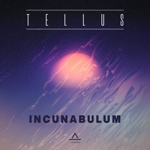 Tellus, Monika – Incunabulum