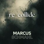 Marcus Schmahl – Re-Collide