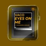 Vaco, Alexandra Kessler – Eyes On Me