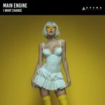 Main Engine – I Want Change