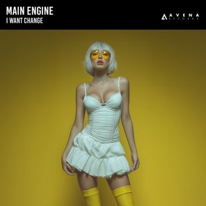 Main Engine – I Want Change