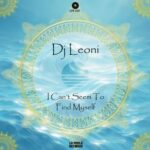 Dj Leoni – I Can’t Seem to Find Myself