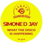 Simone D Jay - What The Disco Is Happening 3 Simone D Jay – What The Disco Is Happening