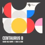 Centaurus B – Good Old Days