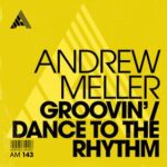 Andrew Meller – Groovin’ / Dance To The Rhythm