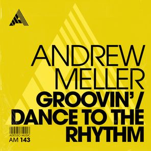 Andrew Meller – Groovin’ / Dance To The Rhythm