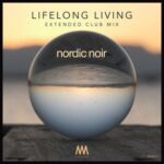 Nordic Noir – Lifelong Living (Extended Club Mix)