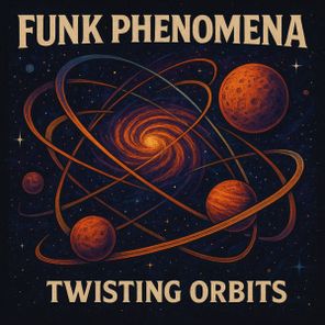 Funk Phenomena – Twisting Orbits