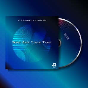 Ian Climax, Zirto 68 – Who Got Your Time