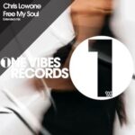 Chris Lowone – Free My Soul (Extended Mix)