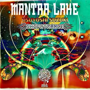 Tsuyoshi Suzuki, Shivatrance – Mantra Lake