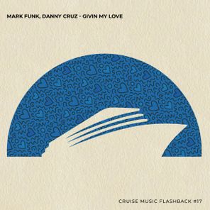 Mark Funk, Danny Cruz – Givin My Love