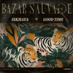 SIKHAYA – Good Time