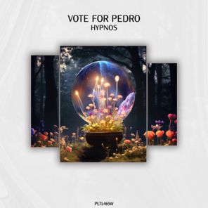 Vote For Pedro – Hypnos
