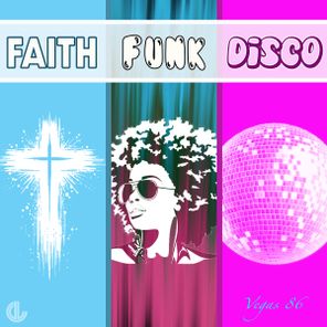 VEGAS 86 – Faith, Funk, Disco