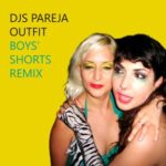 Boys’ Shorts, DJs Pareja – Outfit (Boys’ Shorts Remix)