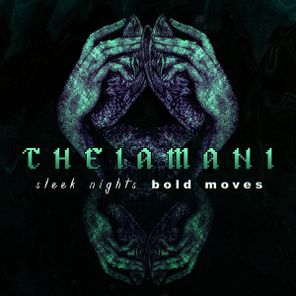 Theiamani – sleek nights bold moves