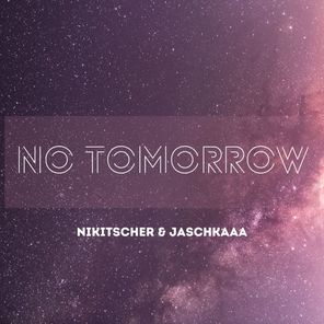 Nikitscher, Jaschkaaa - No Tomorrow 1 Nikitscher, Jaschkaaa – No Tomorrow