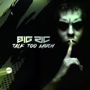 Big Ric – Talk Too Much