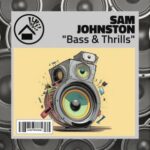 Sam Johnston – Bass & Thrills
