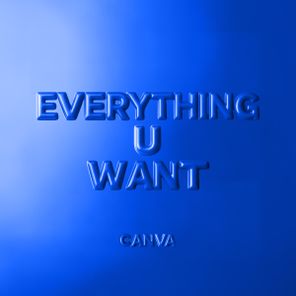 CANVA – Everything U Want