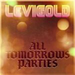 Levigold - All Tomorrows Parties 3 Levigold – All Tomorrows Parties