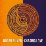 Roger Silver – Chasing Love