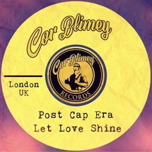 Post Cap Era – Let Love Shine