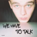 Ri Kasti – We Have to Talk
